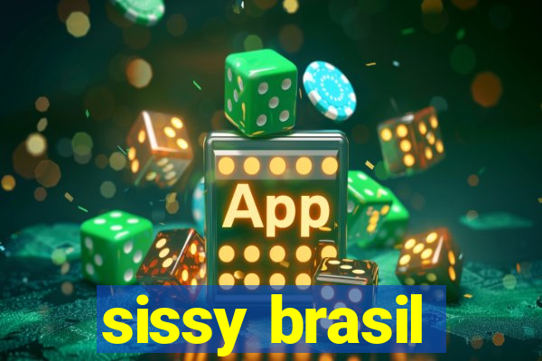 sissy brasil